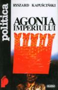 Agonia imperiului - Ryszard Kapuscinski
