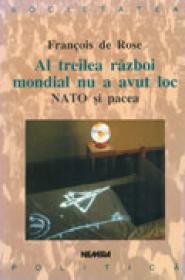 Al treilea razboi mondial nu a avut loc. NATO si pacea - Francois De Rose
