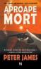 Aproape Mort - Peter James