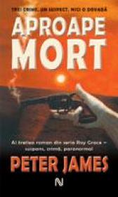 Aproape Mort - Peter James