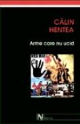 Arme Care Nu Ucid - 