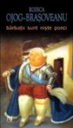 Barbatii Sunt Niste Porci - Rodica Ojog-Brasoveanu
