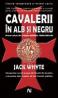 Cavalerii In Alb Si Negru - Jack Whyte