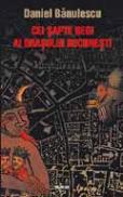 Cei sapte regi ai orasului Bucuresti - Daniel Banulescu