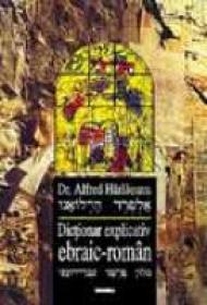 Dictionar Explicativ Ebraic-roman Vol 1 - Alfred Harlaoanu