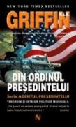 Din Ordinul Presedintelui - W.E.B. Griffin