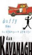 Duffy Sau Cu Stangu-n Dreptu - Dan Kavanagh