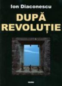 Dupa Revolutie - Ion Diaconescu