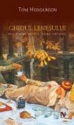 Ghidul Lenesului. Mic Tratat Pentru Lenesi Rafinati - Tom Hodgkinson