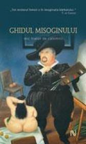 Ghidul Misoginului. Mic Tratat De Calomnii - 