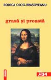 Grasa si proasta - Rodica Ojog-Brasoveanu