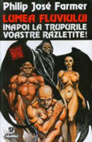 Inapoi la trupurile voastre razletite! - Philip Jose Farmer