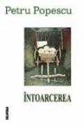 Intoarcerea - Petru Popescu