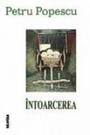 Intoarcerea - Petru Popescu