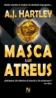 Masca Lui Atreus - A.J. Hartley