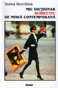 Mic dictionar subiectiv de moda contemporana - Doina Berchina
