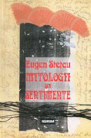 Mitologii si sentimente - Eugen Stetcu
