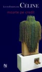 Moarte Pe Credit - Louis-Ferdinand Celine