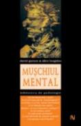 Muschiul Mental - David Gamon, Ph. D., Allen D. Bragdon