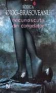 Necunoscuta Din Congelator - Rodica Ojog-Brasoveanu
