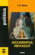 Occidentul Nevazut - I.V. Boca