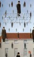 Ocultismul In Politica - Gerard De Sede/Sophie De Sede