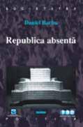 Republica absenta - Daniel Barbu