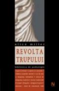 Revolta Trupului - Alice Miller