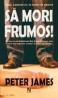 Sa Mori Frumos! - Peter James
