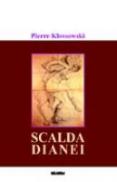 Scalda Dianei - Pierre Klossowski