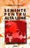 Seminte pentru alta lume - Florin Munteanu