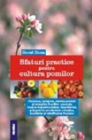 Sfaturi Practice Pentru Cultura Pomilor - Dorel Hoza