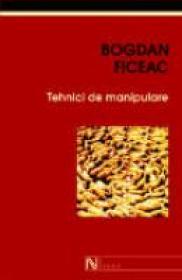 Tehnici De Manipulare - Bogdan Ficeac