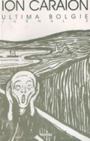 Ultima bolgie. Jurnal 3 - Ion Caraion