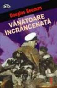 Vanatoare Incrancenata - Douglas Reeman