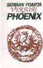 Versuri phoenix - Serban Foarta