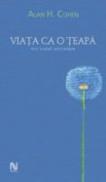 Viata Ca O Teapa - Alan H. Cohen