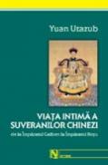 Viata intima a suveranilor chinezi - Yuan Utazub