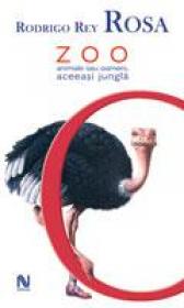 Zoo - Animale Sau Oameni, Aceeasi Jungla - Rodrigo Rey Rosa