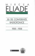 50 de conferinte radiofonice - Eliade Mircea