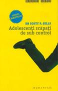 Adolescenti scapati de sub control - Sells Scott P. (Dr)