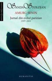 Amurg senin. Jurnal din exilul parizian 1997-201 - Stolojan Sanda