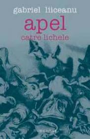 Apel catre lichele - Liiceanu Gabriel