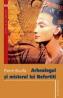 Arheologul si misterul lui Nefertiti - Boulle Pierre