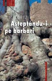Asteptandu-i pe barbari - Coetzee J.M.