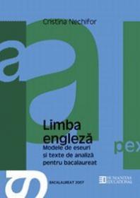 Bacalaureat 2007. Limba engleza. Modele de eseuri si texte de analiza pentru bacalaureat - Nechifor Cristina