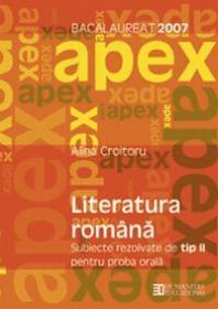 Bacalaureat 2007. Literatura romana. Subiecte rezolvate tip II pentru proba orala. Clasa a XII a - Croitoru Alina