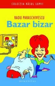 Bazar bizar - Paraschivescu Radu