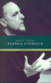 Biserica liturgica - Scrima Andre