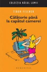 Calatorie pana la capatul camerei - Fischer Tibor